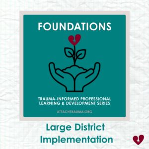 FOUNDATIONS- Large District Implementation (100+ participants)